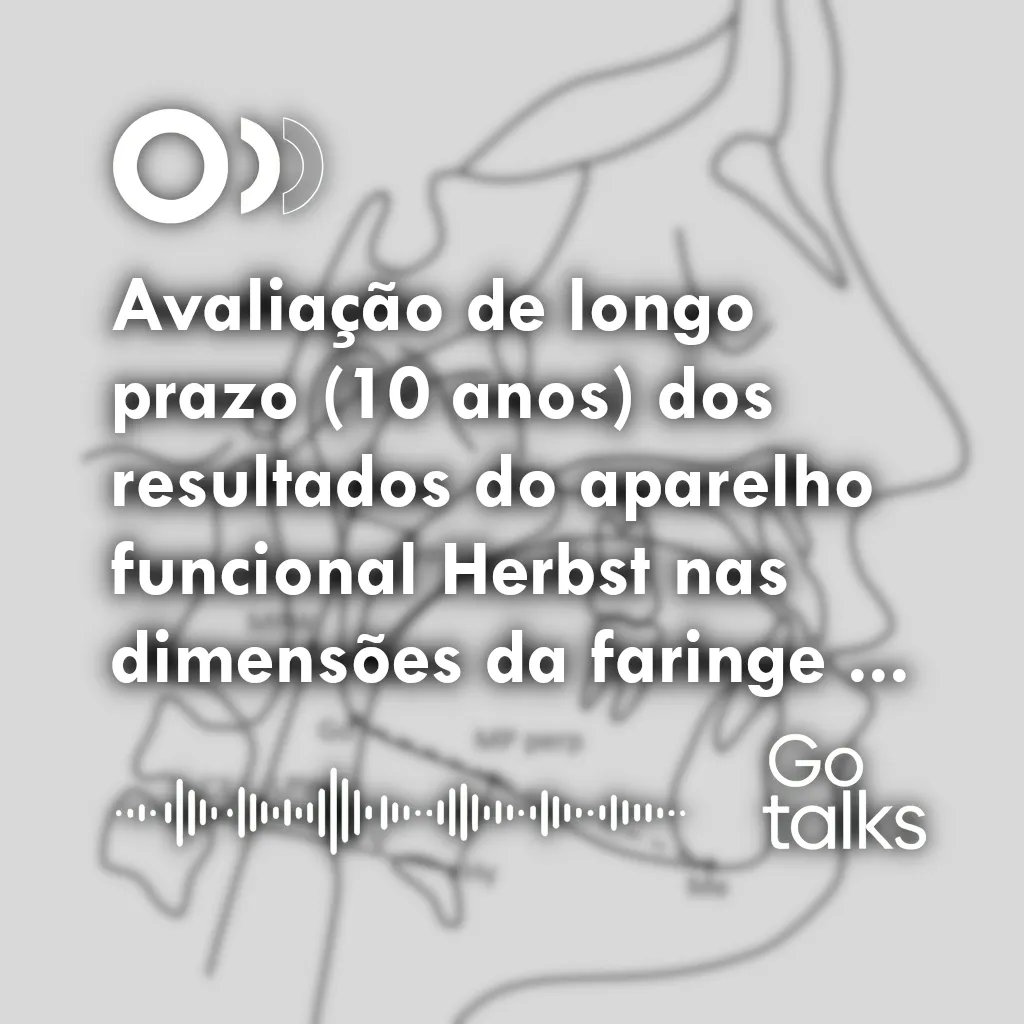 Avaliação de longo prazo (10 anos) dos resultados do aparelho funcional Herbst nas dimensões da faringe e na posição do osso hioide