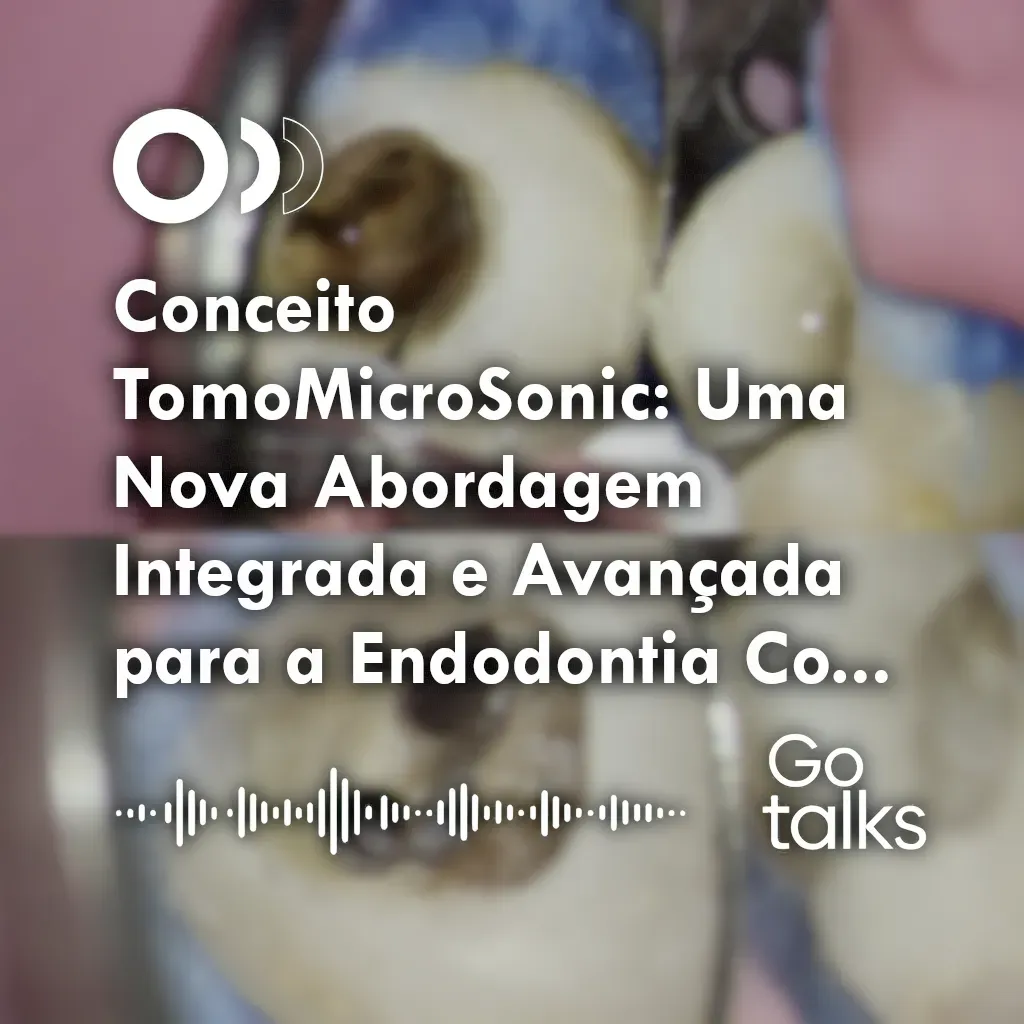 Conceito TomoMicroSonic: Uma Nova Abordagem Integrada e Avançada para a Endodontia Contemporânea