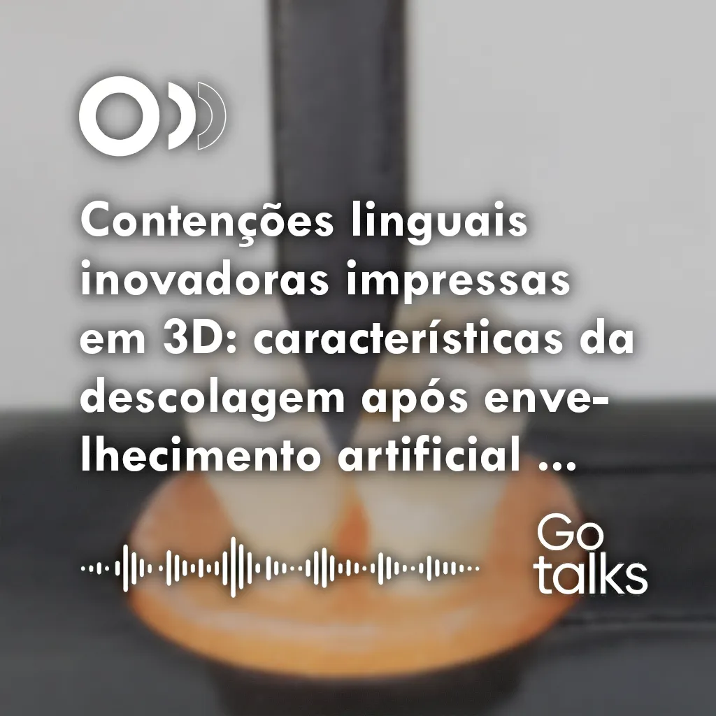 Contenções linguais inovadoras impressas em 3D: características da descolagem após envelhecimento artificial e ataque ácido