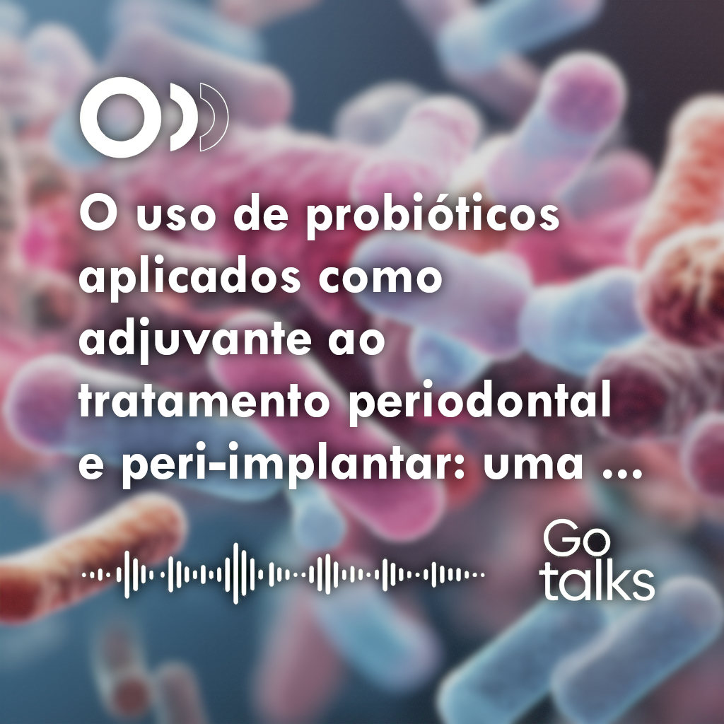 O uso de probióticos aplicados como adjuvante ao tratamento periodontal e peri-implantar: uma revisão integrativa da literatura