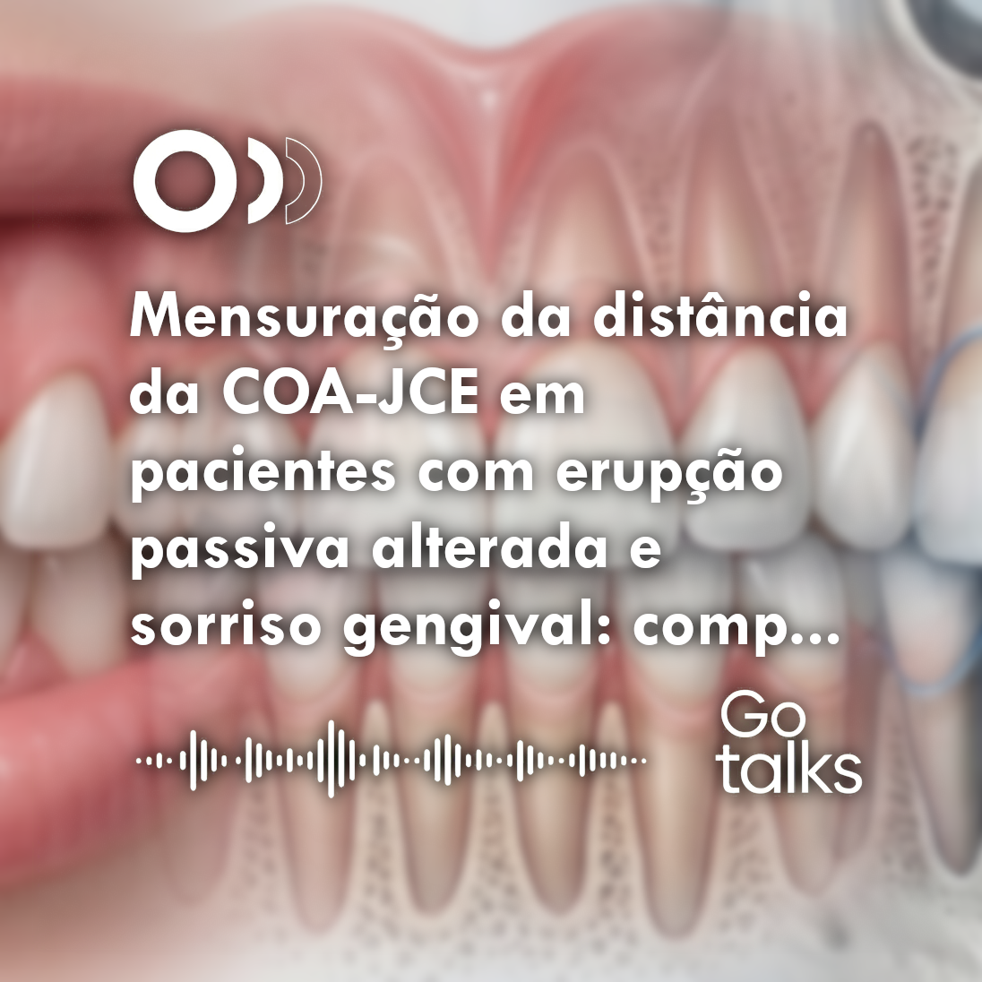 Mensuração da distância da COA-JCE em pacientes com erupção passiva alterada e sorriso gengival: comparação transcirúrgica e tomográfica