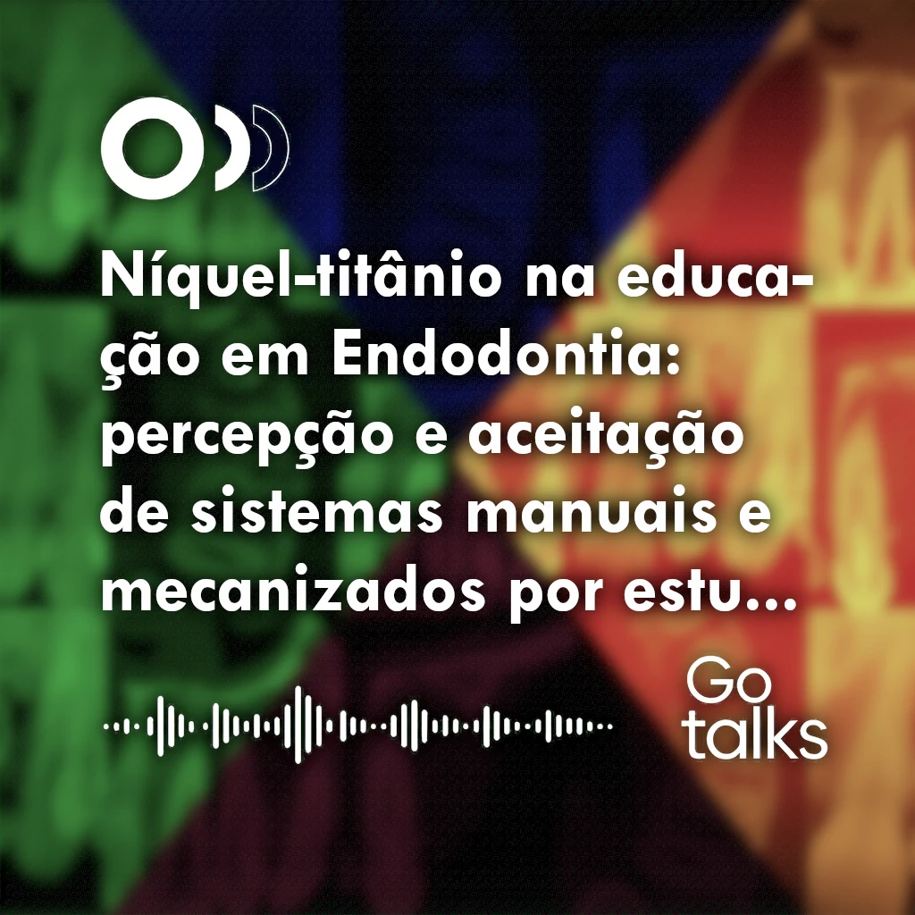 Níquel-titânio na educação em Endodontia: percepção e aceitação de sistemas manuais e mecanizados por estudantes